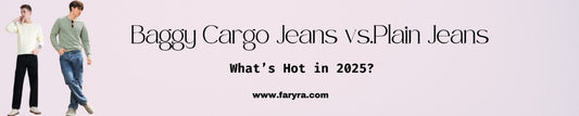Baggy Cargo Jeans vs. Plain Jeans: What’s Hot in 2025?