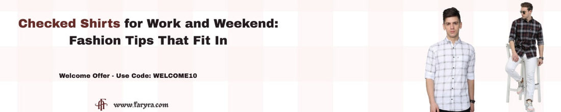 Checked Shirts for Work and Weekend: Fashion Tips That Fit In