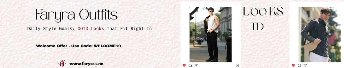 Faryra Outfits for Daily Style Goals: OOTD Looks That Fit Right In