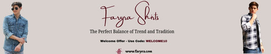 Faryra Shirts: The Perfect Balance of Trend and Tradition
