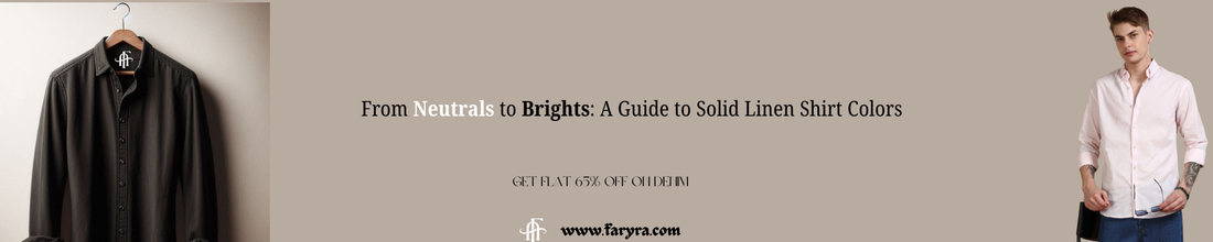 From Neutrals to Brights: A Guide to Solid Linen Shirt Colors