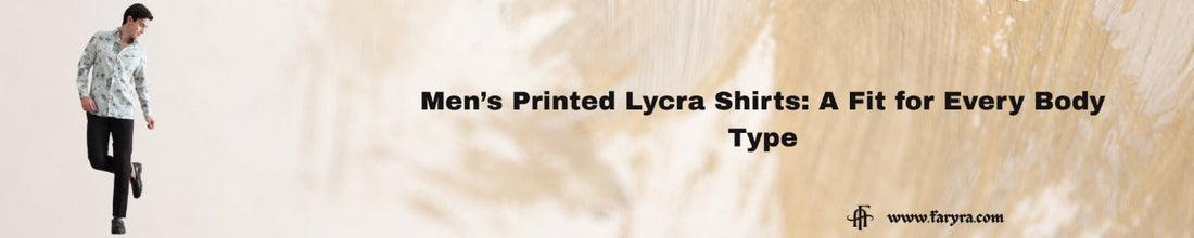 Men’s Printed Lycra Shirts: A Fit for Every Body Type