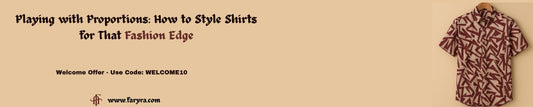 Playing with Proportions: How to Style Shirts for That Fashion Edge