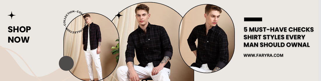 5 Must-Have Checks Shirt Styles Every Man Should Own