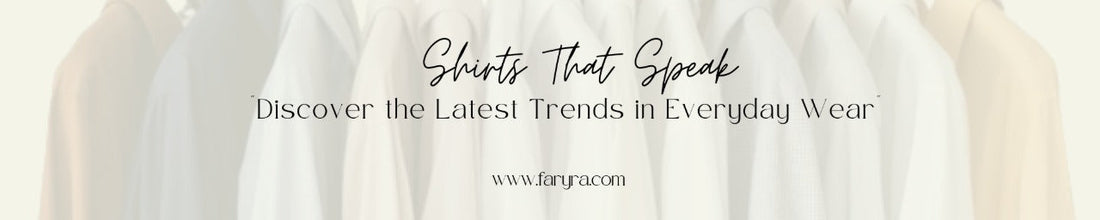 Shirts That Speak: Discover the Latest Trends in Everyday Wear
