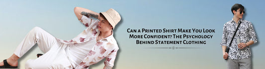 Can a Printed Shirt Make You Look More Confident? The Psychology Behind Statement Clothing